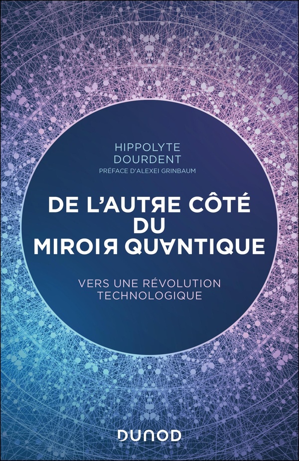Hippolyte Dourdent: De l'autre côté du miroir quantique (french language, Dunod)