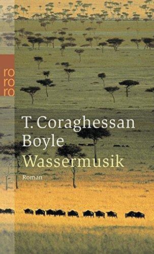 T.C. Boyle: Wassermusik (Paperback, German language, 1990, Rowohlt Verlag)
