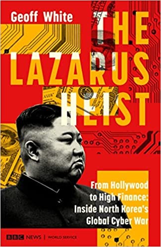 Geoff White: The Lazarus Heist (2022, ‎ Penguin Business)