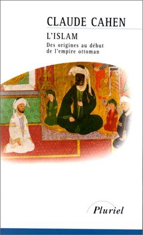 Claude Cahen: L'Islam, des origines au début de l'Empire ottoman (Paperback, French language, Hachette Littérature)