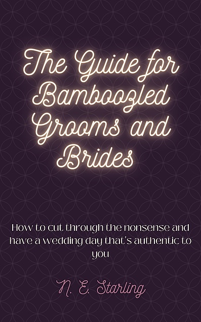 N.E. Starling: The Guide for Bamboozled Grooms and Brides