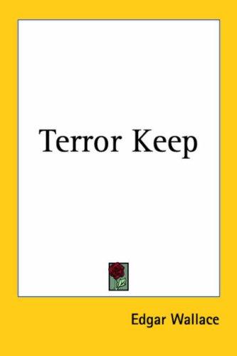 Edgar Wallace: Terror Keep (Paperback, Kessinger Publishing)