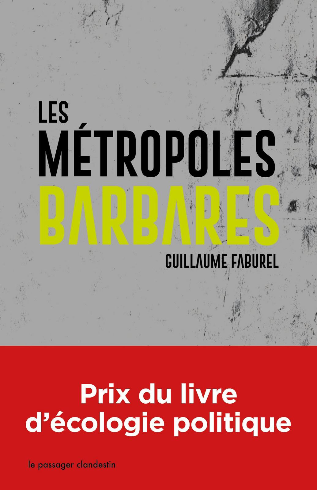 Guillaume Faburel: Les métropoles barbares (French language, 2019)