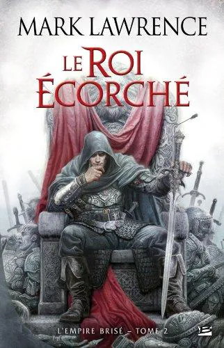 Mark Lawrence: Le Roi Écorché (French language, 2013, Bragelonne)