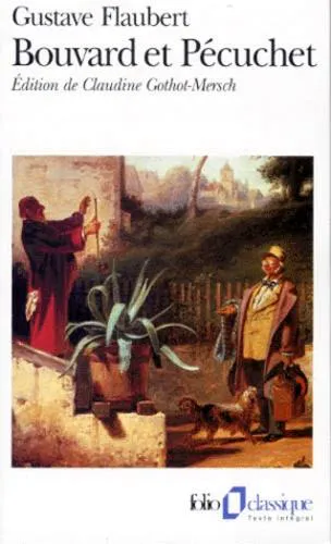 Gustave Flaubert: Bouvard Et Pecuchet, Le Dictionnaire Des Idees Recues, Le Sottisier, Etc. (FOLIO (DOMAINE PUBLIC)) (French Edition) (French language, 1979, Éditions Gallimard)
