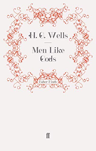 H. G. Wells: Men Like Gods (Paperback, Faber and Faber)