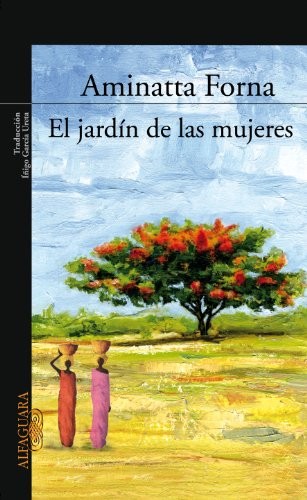 Aminatta Forna, IÑIGO GARCIA URETA: El jardín de las mujeres (Paperback, Alfaguara, ALFAGUARA)