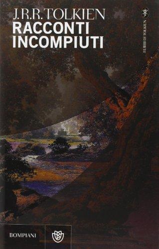 J.R.R. Tolkien, Christopher Tolkien: Racconti incompiuti (Italian language, 2001)