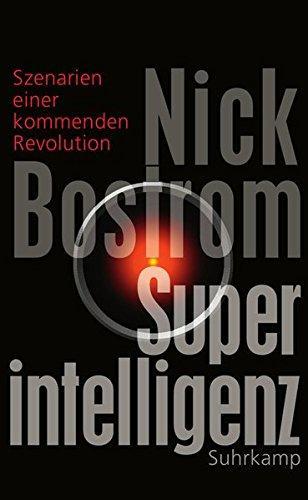 Nick Bostrom: Superintelligenz: Szenarien einer kommenden Revolution (German language, 2014)
