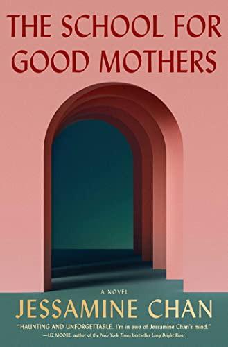 Jessamine Chan: School for Good Mothers (2022, Simon & Schuster)