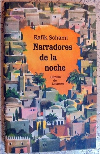 Rafik Schami: Narradores de la noche (Hardcover, Spanish language, 1993, Círculo de Lectores)