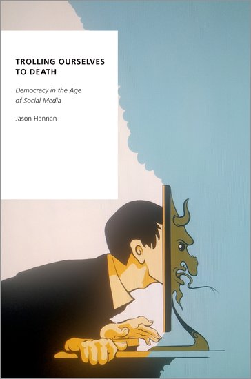 Hannan: Trolling Ourselves to Death (2023, Oxford University Press, Incorporated)