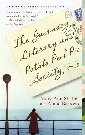 Annie Barrows, Mary Ann Shaffer, Mary Ann Shaffer: The Guernsey Literary and Potato Peel Pie Society (2011)