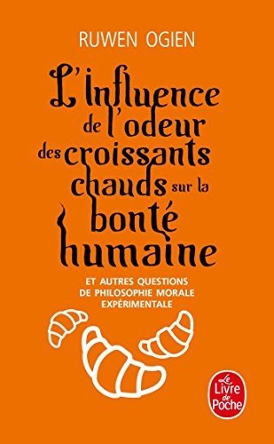 Ruwen Ogien: L'influence De L'odeur Des Croissants Chauds sur la bonte humanine (Paperback, LGF, Distribooks Inc)