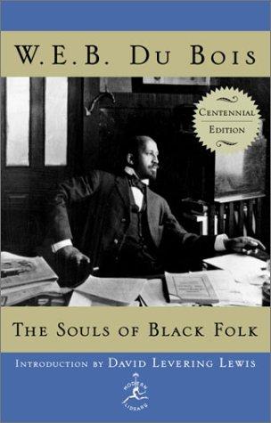 W. E. B. Du Bois: The souls of Black folk (2003, Modern Library)