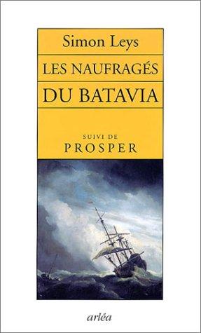 Simon Leys: Les naufragés du Batavia (French language, 2003, Arléa, Arléa)