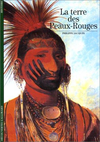 Philippe Jacquin: La Terre des Peaux-Rouges (Paperback, French language, Gallimard)