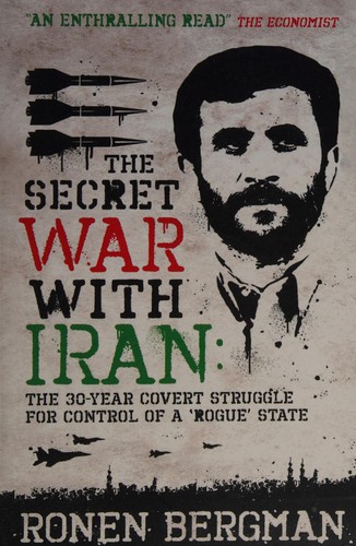 Ronen Bergman: The secret war with Iran (2013, Oneworld Publications)