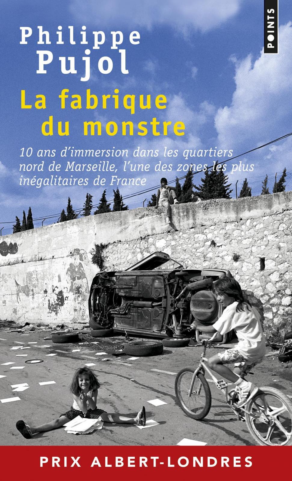 Philippe Pujol: La fabrique du monstre (French language, 2017, Éditions Points)