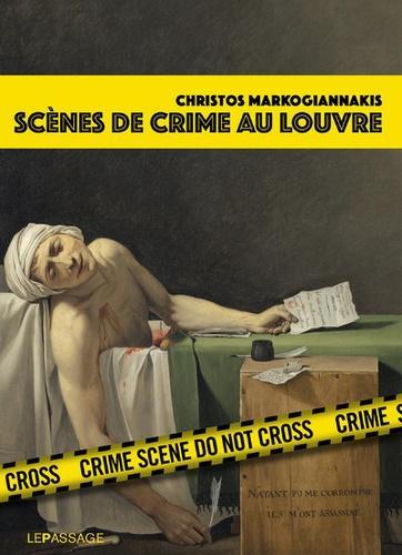 Markogiannakis Christos: Scènes de crime au Louvre (French language, 2017, Le Passage)