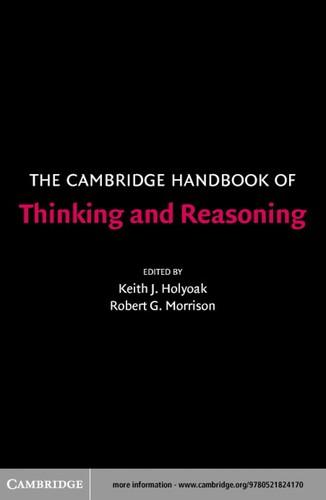 Robert G. Morrison, Keith Holyoak: The Cambridge handbook of thinking and reasoning (2005, Cambridge University Press)