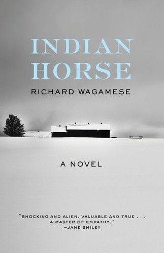 Richard Wagamese: Indian Horse (2018, Milkweed Editions)