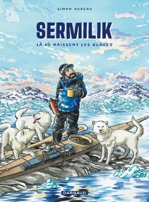 Simon Hureau: Sermilik (French language, 2022, Dargaud)