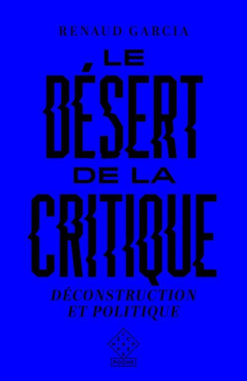 Renaud Garcia: Le désert de la critique (French language, 2021, L'Échappée)