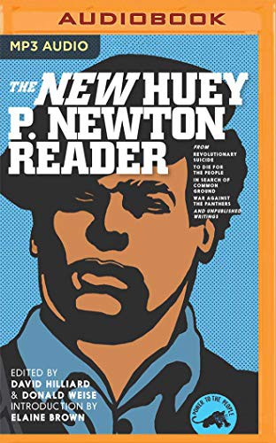 Ryan Vincent Anderson, Huey P. Newton, David Hilliard (Editor), Donald Weise (Editor): The New Huey P. Newton Reader (AudiobookFormat, 2019, Audible Studios on Brilliance Audio, Audible Studios on Brilliance)