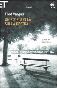 Fred Vargas: Un po' più in là sulla destra (Italian language, 2010)