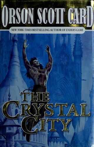 Orson Scott Card: The crystal city (2003, Tor)