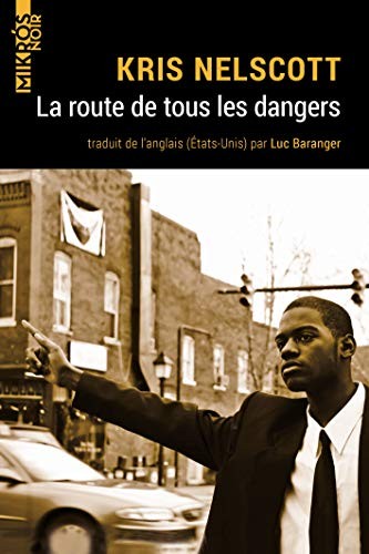 Kris NELSCOTT, Luc BARANGER: La route de tous les dangers (Paperback, 2020, DE L AUBE)