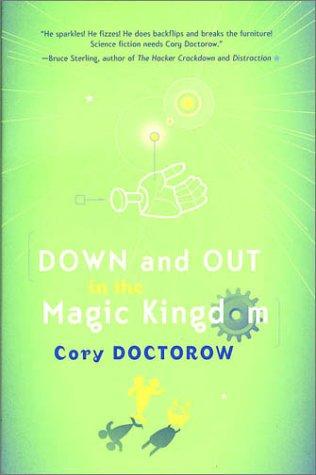 Cory Doctorow: Down and Out in the Magic Kingdom (Paperback, 2003, Tor Books)