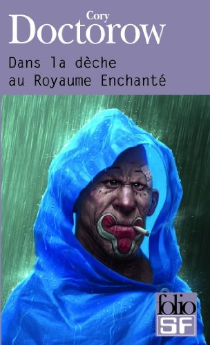 Cory Doctorow: Dans la dèche au royaume enchanté (French language, 2008, Gallimard Education)