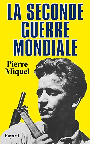 Pierre Miquel: La Seconde Guerre mondiale (Paperback, FAYARD)