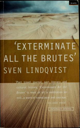 Lindqvist, Sven: "Exterminate all the brutes" (1997, Granta, Granta Books)