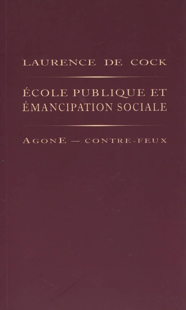 Laurence De Cock: École publique et émancipation sociale (French language, 2021, éditions Agone)