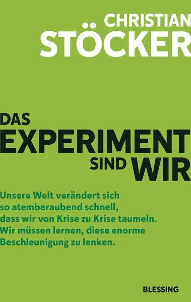 Christian Stöcker: Das Experiment sind wir (German language, 2020, Karl Blessing Verlag)