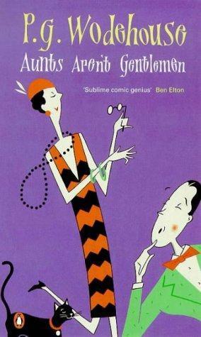 P. G. Wodehouse: Aunts Aren't Gentlemen (1977, Penguin Books Ltd)