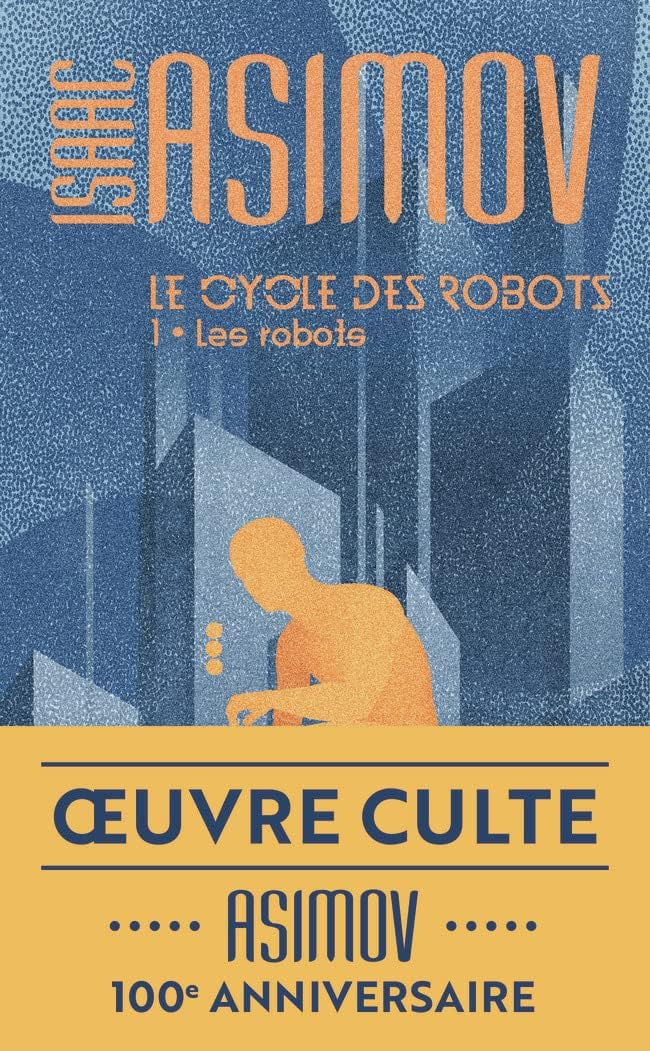Isaac Asimov, Pierre Billon: Le cycle des robots (Tome 1) - Les robots (EBook, French language, 2017, J’ai lu)