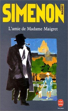 Georges Simenon: L'Amie De Madame Maigret (French language, 2000, Librairie générale française)
