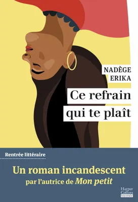 Nadège Erika: Ce refrain qui te plaît (French language, 2025, HarperCollins)