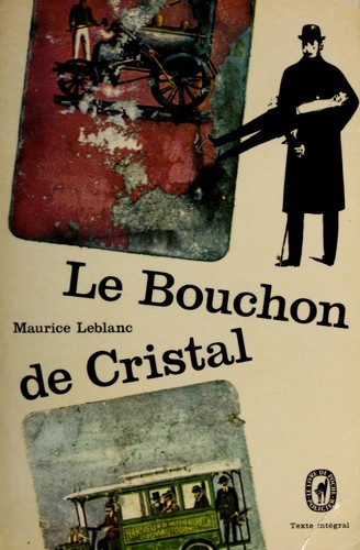 Maurice Leblanc: Le bouchon de cristal (French language, 1965, Le Livre de Poche)