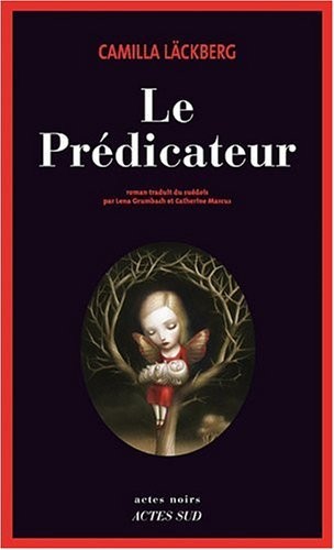 Camilla Läckberg: Le prédicateur (Paperback, Français language, 2009, Actes Sud)