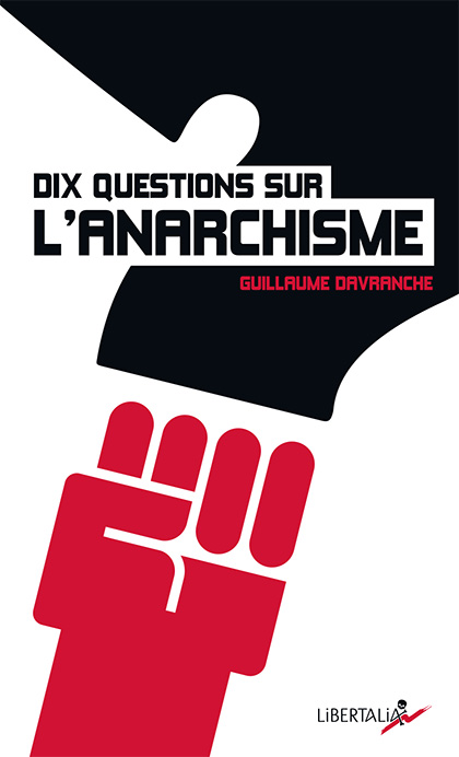 Guillaume Davranche: Dix questions sur l'anarchisme (Hardcover, Français language, Libertalia)