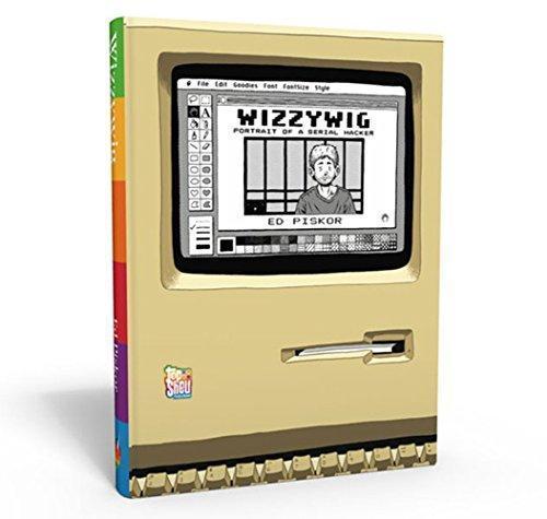 Ed Piskor: Wizzywig: Portrait of a Serial Hacker (2012)