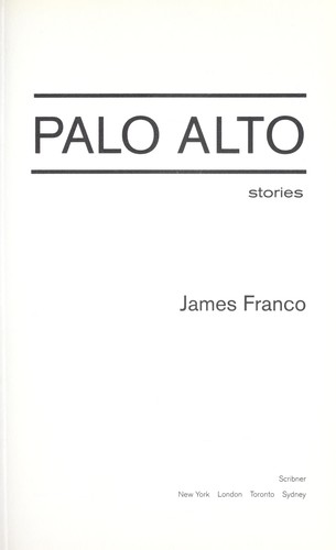 James Franco: Palo Alto (2010, Scribner)