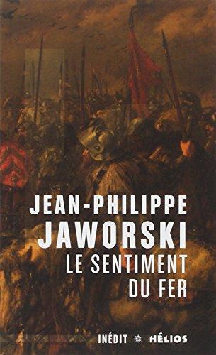 Jean-Philippe Jaworski: Le Sentiment du fer (French language, 2015)