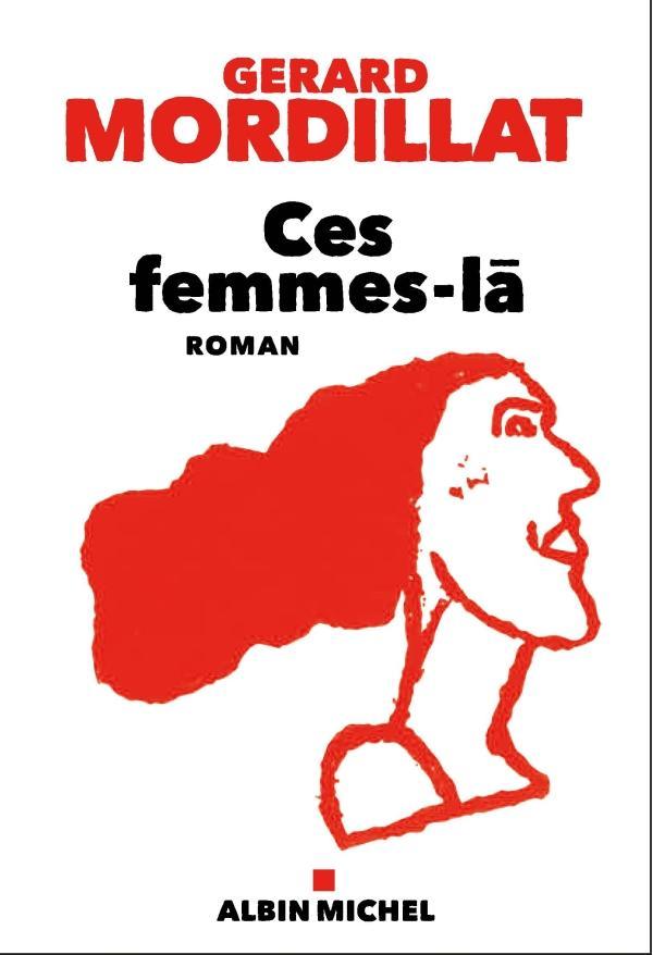 Gérard Mordillat: Ces femmes-là (French language, 2019, Éditions Albin Michel)