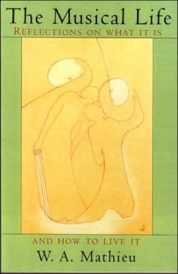 W. A. Mathieu: The musical life (1994, Shambhala)